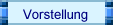 Vorstellung
